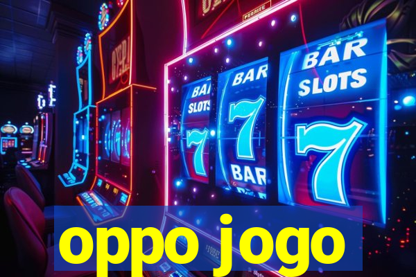 oppo jogo